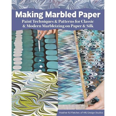 Making Marbled Paper - by  Heather Rj Fletcher (Paperback)