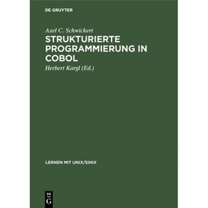 Strukturierte Programmierung in COBOL - (Lernen Mit Unix/SINIX) by  Axel C Schwickert (Hardcover) - 1 of 1