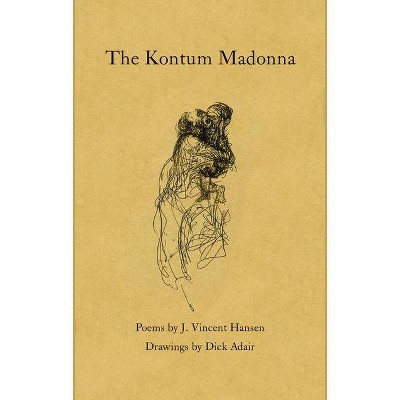 The Kontum Madonna - by  J Vincent Hansen (Paperback)