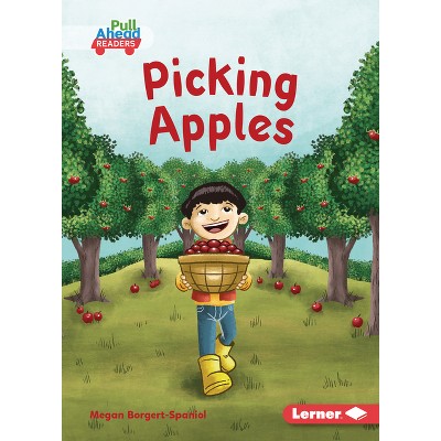 Picking Apples - (Let's Look at Fall (Pull Ahead Readers -- Fiction)) by  Megan Borgert-Spaniol (Paperback)