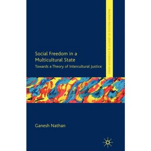 Social Freedom in a Multicultural State - (Palgrave Politics of Identity and Citizenship) by  G Nathan (Hardcover) - 1 of 1