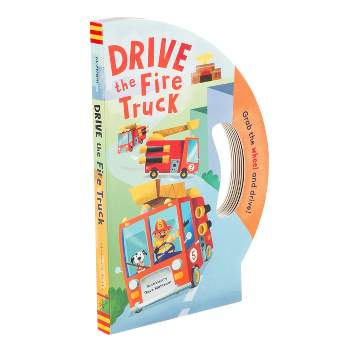 Drive the Fire Truck - (Drive Interactive) (Board Book)