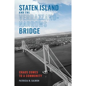 Staten Island and the Verrazzano-Narrows Bridge - by  Patricia M Salmon (Paperback) - 1 of 1