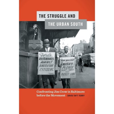The Struggle and the Urban South - (Politics and Culture in the Twentieth-Century South) by David Taft Terry