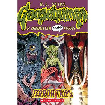 Terror Trips: 3 Ghoulish Graphix Tales: A Graphic Novel (Goosebumps Graphix #2) - by  R L Stine (Paperback)