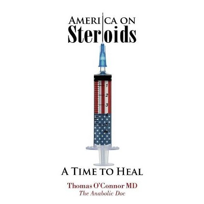 America on Steroids - by  Thomas O'Connor (Paperback)