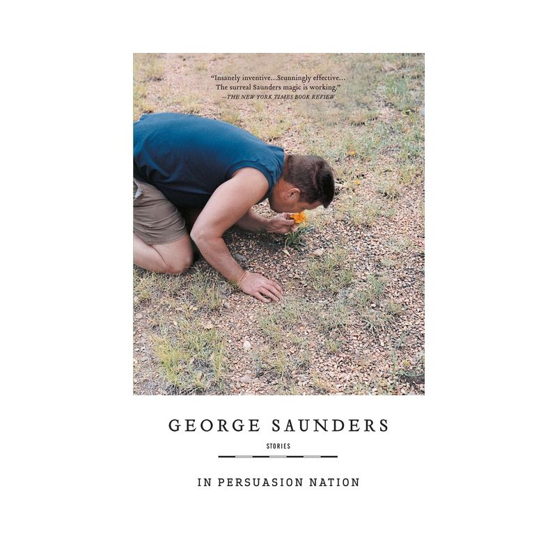 In Persuasion Nation - by  George Saunders (Paperback), 1 of 2