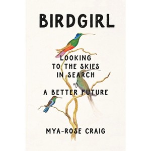 Birdgirl - by  Mya-Rose Craig (Hardcover) - 1 of 1