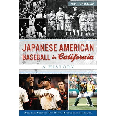 Japanese American Baseball in California - (Sports) by  Kerry Yo Nakagawa (Paperback)