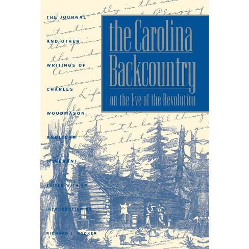 The Carolina Backcountry On The Eve Of The Revolution - (published By ...