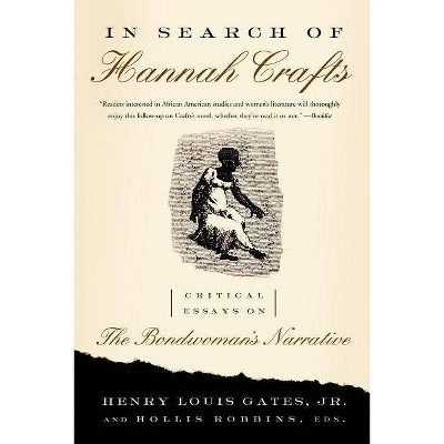 In Search of Hannah Crafts - by  Henry Louis Gates & Hollis Robbins (Paperback)