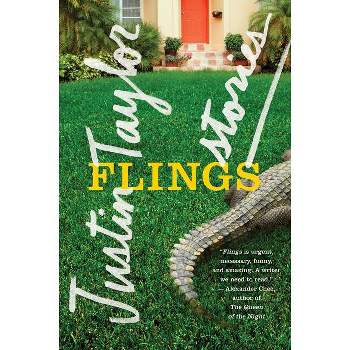 Flings - by  Justin Taylor (Paperback)
