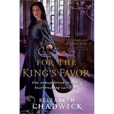 For the King's Favor - (William Marshal) by  Elizabeth Chadwick (Paperback)