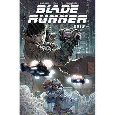 Blade Runner 2019: Vol. 1: Los Angeles - by  Michael Green & Mike Johnson (Paperback)