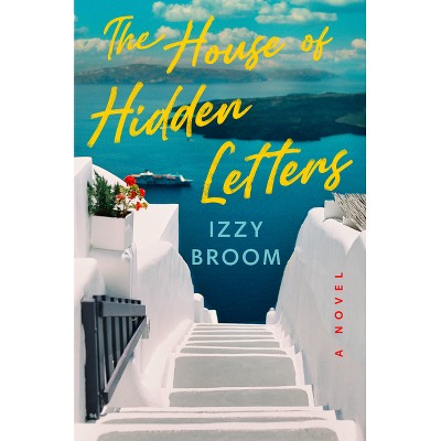 The House of Hidden Letters - by  Izzy Broom (Hardcover)