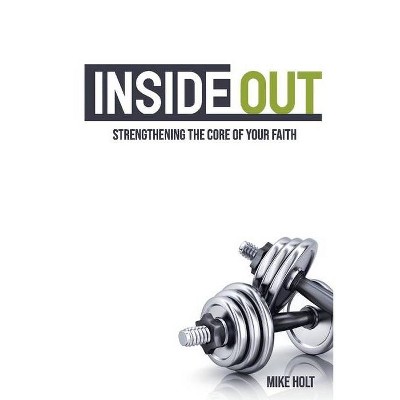 Inside Out - by  Mike Holt (Paperback)