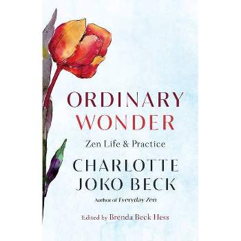 Ordinary Wonder - by  Charlotte Joko Beck (Paperback)