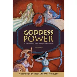 Goddess Power: A Kids' Book of Greek and Roman Mythology - by  Yung In Chae (Paperback)