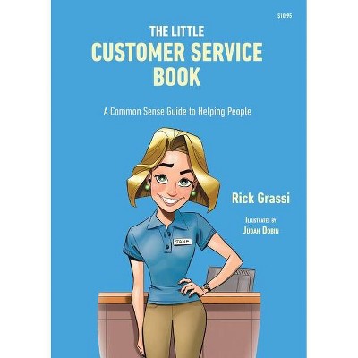 The Little Customer Service Book - by  Rick Grassi (Paperback)