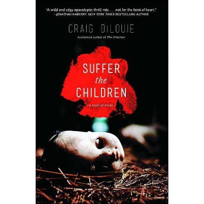 Suffer the Children - by  Craig Dilouie (Paperback)