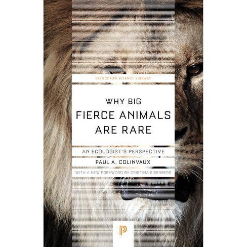 Why Big Fierce Animals Are Rare - (princeton Science Library) By Paul A  Colinvaux (paperback) : Target