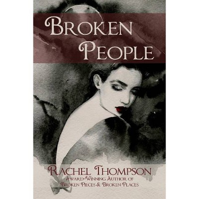 Broken People - by  Rachel Thompson (Paperback)