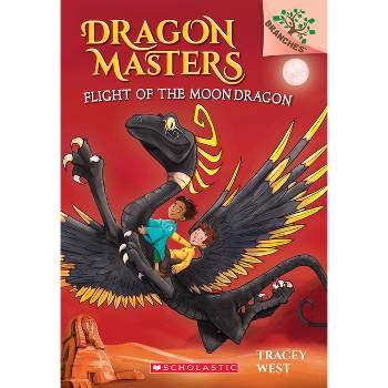 Flight of the Moon Dragon: A Branches Book (Dragon Masters #6) - by  Tracey West (Paperback)