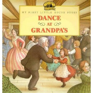 Dance at Grandpa's - (Little House Prequel) by  Laura Ingalls Wilder (Paperback) - 1 of 1