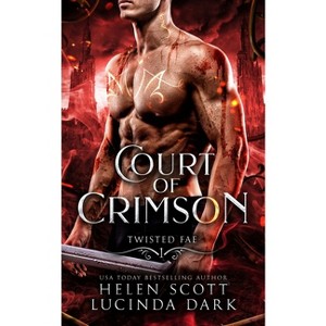 Court of Crimson - by  Lucinda Dark & Helen Scott (Paperback) - 1 of 1