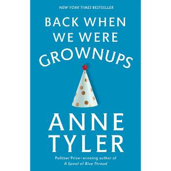 Back When We Were Grownups - (Ballantine Reader's Circle) by  Anne Tyler (Paperback)