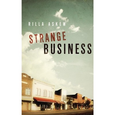 Strange Business - by  Rilla Askew (Paperback)