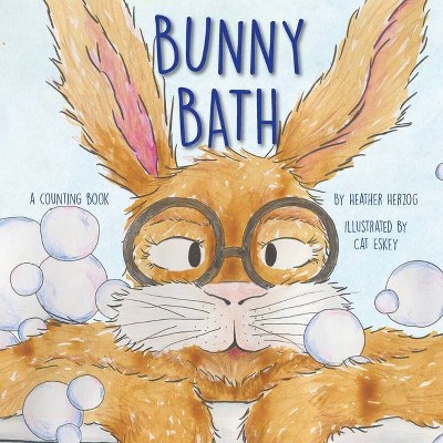 Bunny Bath - by  Heather Herzog (Paperback)