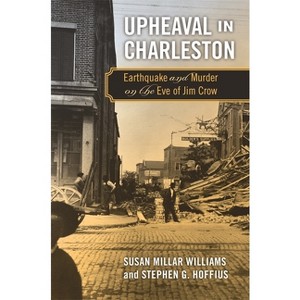 Upheaval in Charleston - by  Susan Millar Williams & Stephen G Hoffius (Paperback) - 1 of 1