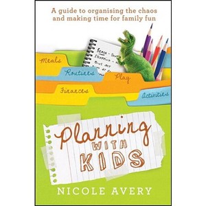 Planning with Kids - by  Nicole Avery (Paperback) - 1 of 1
