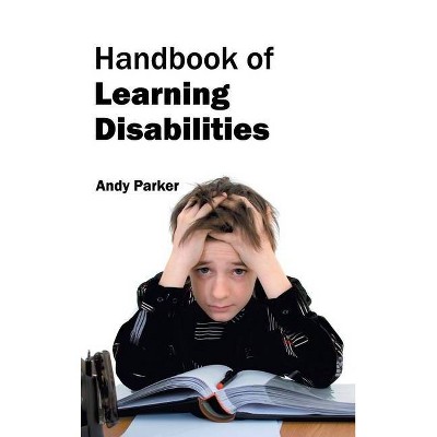 Handbook of Learning Disabilities - by  Andy Parker (Hardcover)