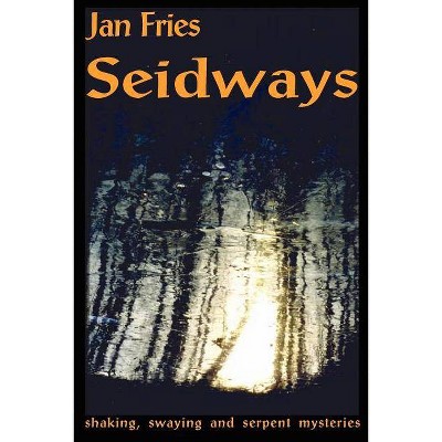 Seidways - by  Jan Fries (Paperback)