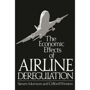 Economic Effects of Airline Deregulation - (Studies in the Regulation of Economic Activity) by  Steven Morrison & Clifford Winston (Paperback) - 1 of 1