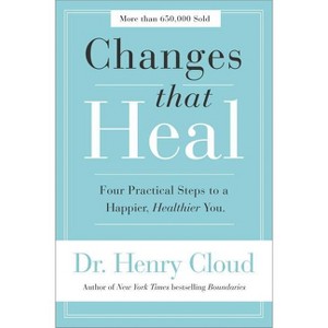 Changes That Heal - by  Henry Cloud (Paperback) - 1 of 1