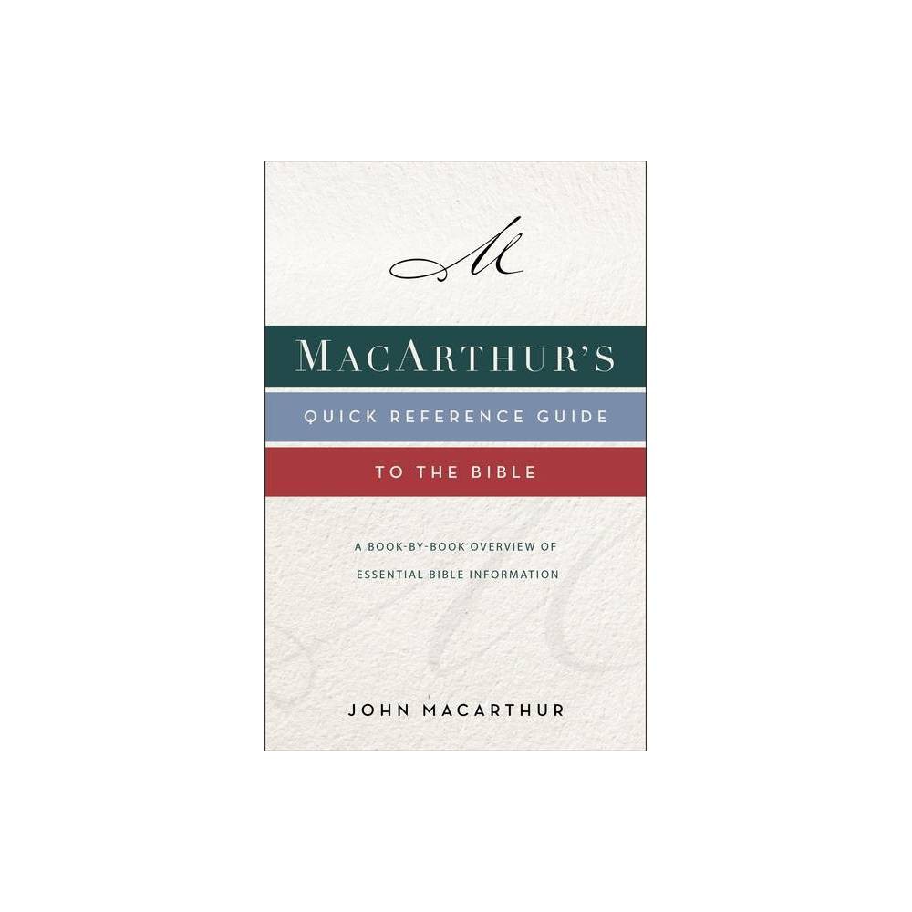Macarthur's Quick Reference Guide to the Bible - by John F MacArthur (Paperback)