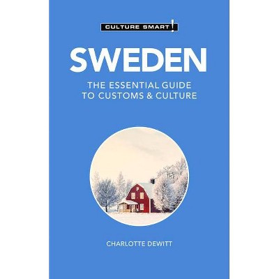 Sweden - Culture Smart! - (Culture Smart! The Essential Guide to Customs & Culture) 2nd Edition by  Culture Smart! & Shipley Neil (Paperback)