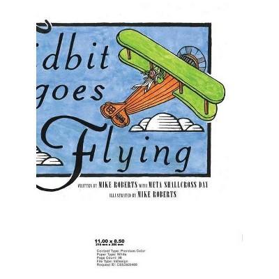 Tidbit Goes Flying - by  Mike Roberts & Meta (Hardcover)