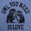 Womens Funny T Shirts Owl You Need Is Love Sarcastic Graphic Novelty Tee For Ladies - Crazy Dog Women's T Shirt - 2 of 4