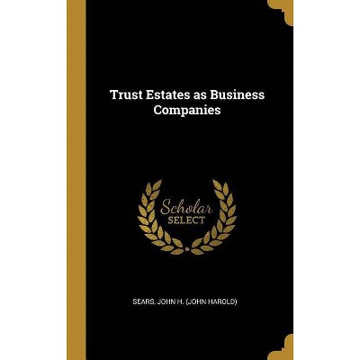 Trust Estates as Business Companies - (Hardcover)