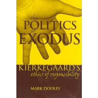 The Politics of Exodus - (Perspectives in Continental Philosophy) by  Mark Dooley (Paperback)
