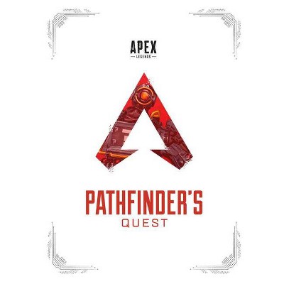 Apex Legends: Pathfinder's Quest (Lore Book) - by  Respawn Entertainment (Hardcover)