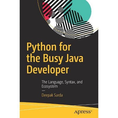 Python for the Busy Java Developer - by  Deepak Sarda (Paperback)