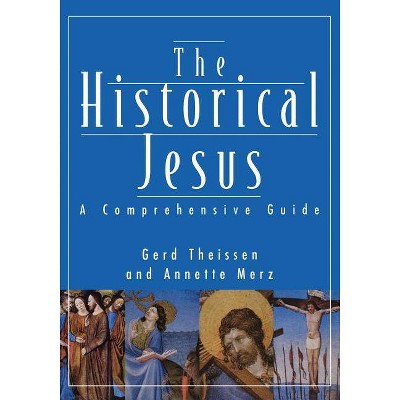 Historical Jesus - by  Gerd Theissen & Annette Merz (Paperback)
