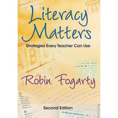 Literacy Matters - 2nd Edition by  Robin J Fogarty (Paperback)