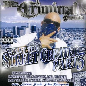 Mr. Criminal-Presents - What The Streets Created, Vol. 3 (CD) - 1 of 1
