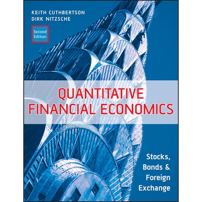 Quantitative Financial Economics - (Financial Economics and Quantitative Analysis) 2nd Edition by  Keith Cuthbertson & Dirk Nitzsche (Paperback)